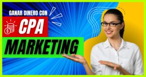Cómo ganar dinero con el marketing CPA